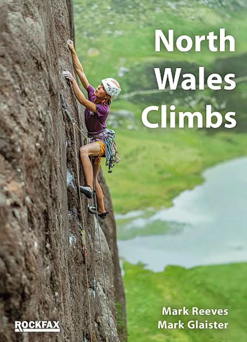 North Wales Climbs - Mark Reeves and Mark Glaister - Rockfax Climbing Guides