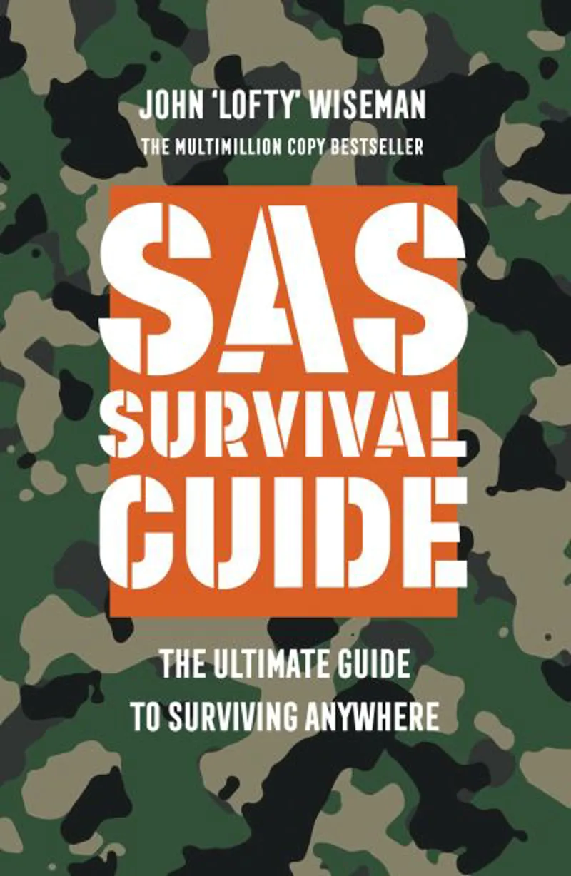 SAS Survival Guide - The Ultimate Guide to Surviving Anywhere