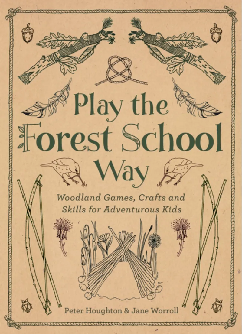 Play the Forest School Way - Worroll