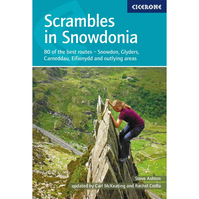Scrambles in Snowdonia - 80 of the best routes - Steve Ashton 4th Edition - Cicerone