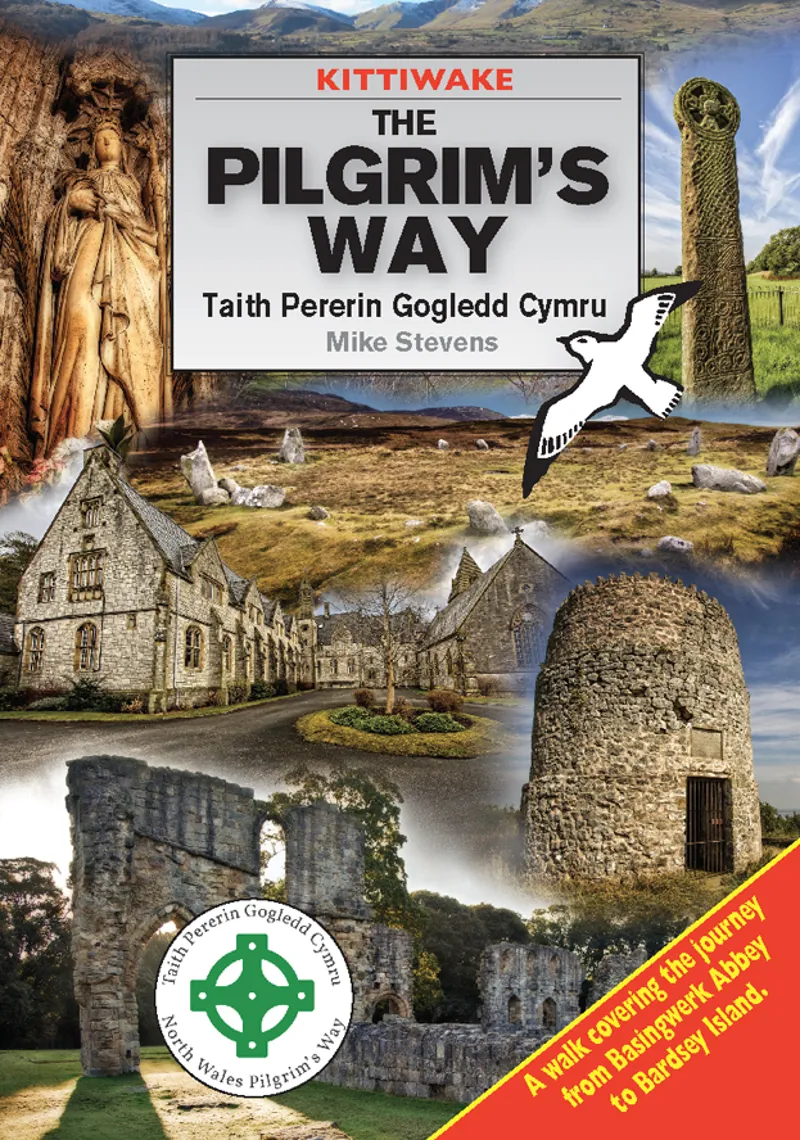 The Pilgrim's Way - North Wales Taith Pererin Gogledd Cymru - Mike Stevens - Kittiwake Guides