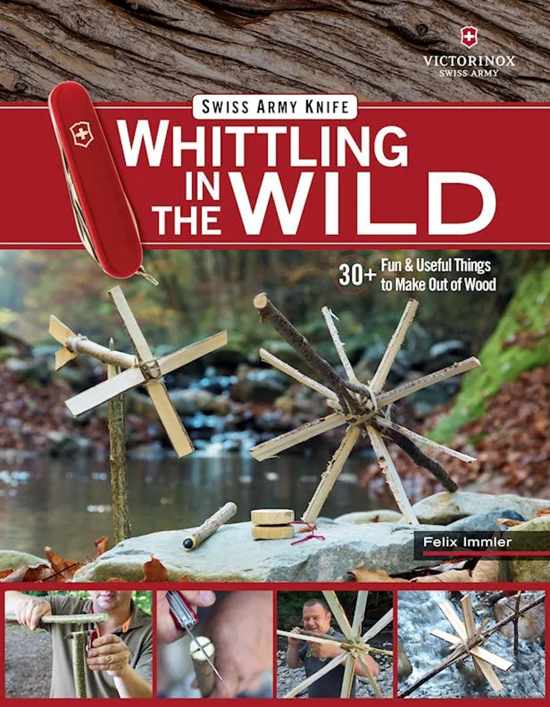 Whittling in the Wild - Felix Immler