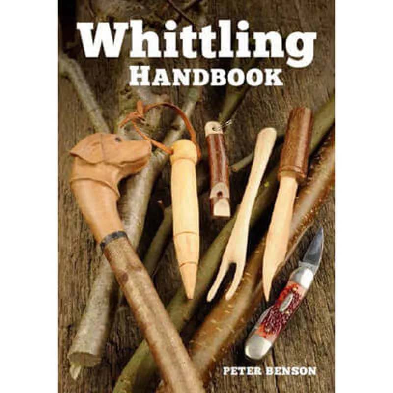 Whittling Handbook Softback - Peter Benson