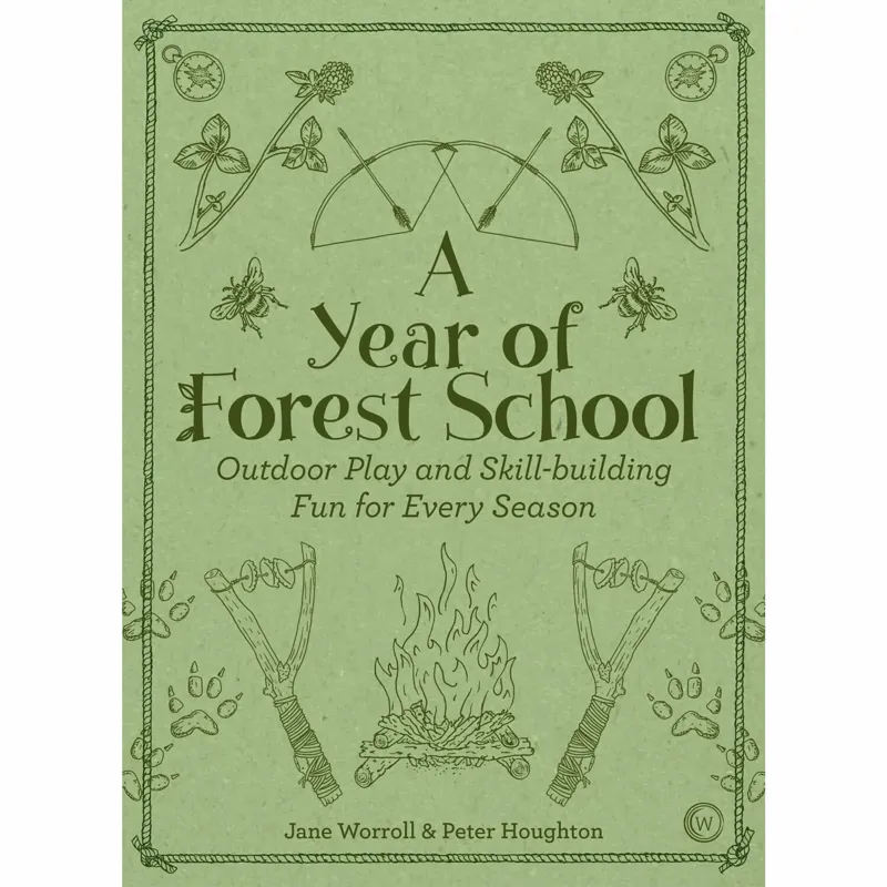 A Year of Forest School - Jane Worroll  Peter Houghton - Watkins Media Limited
