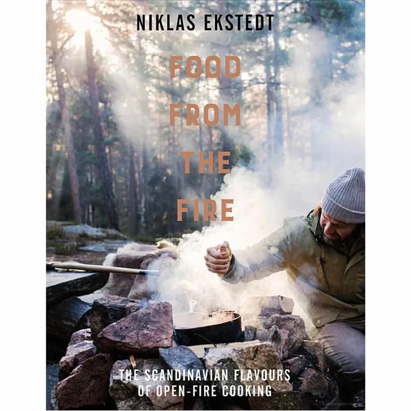 Food from the Fire by Niklas Ekstedt