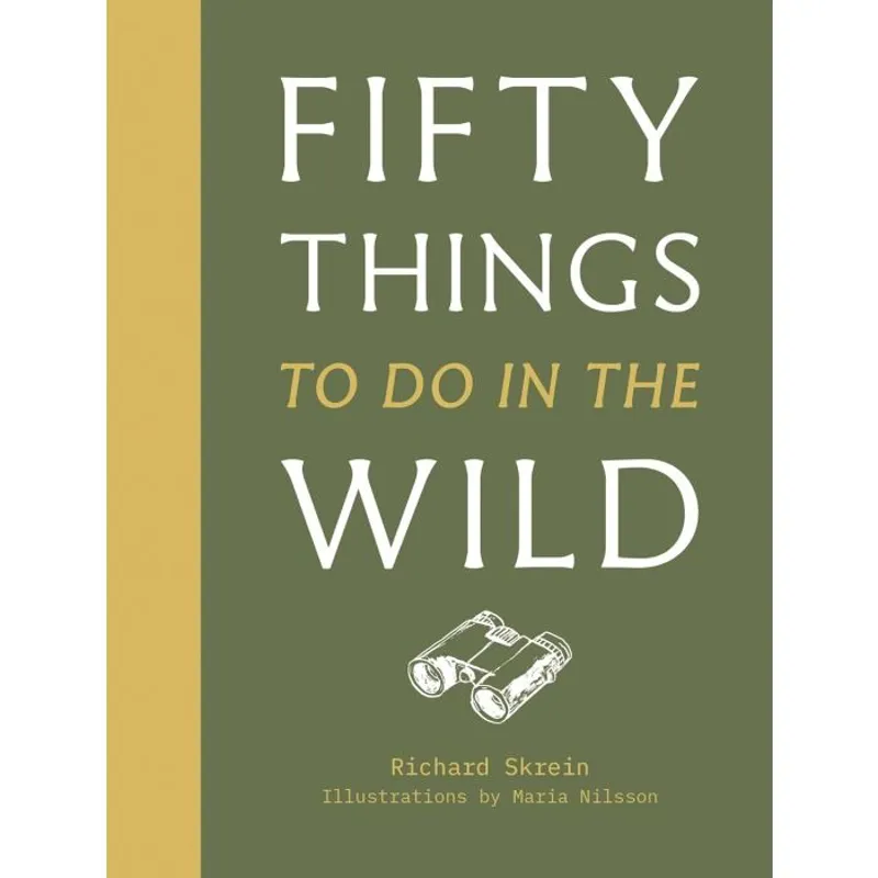 50 Things to do in the Wild - Richard Skrein - Pavillion Books