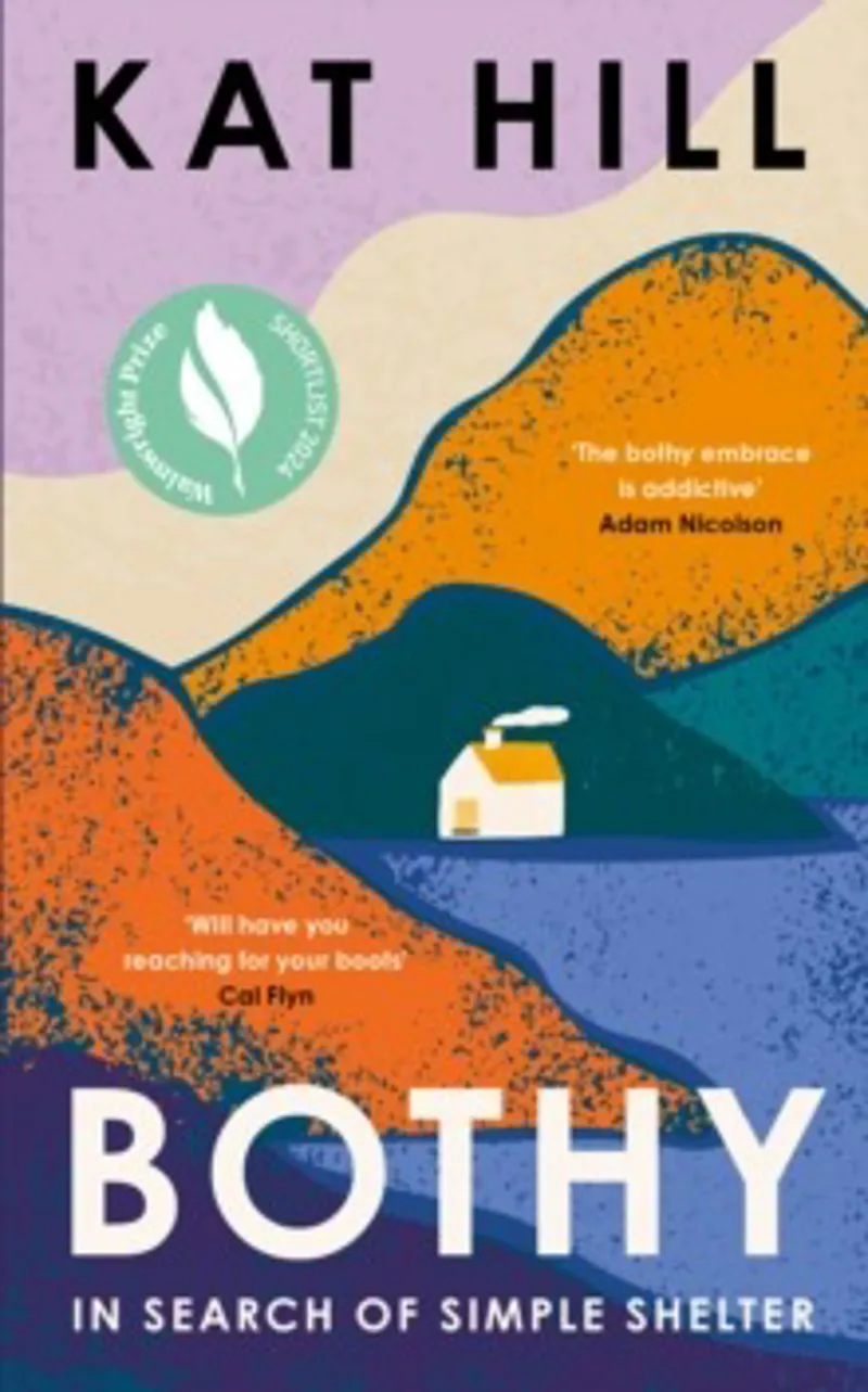 Bothy : In Search of Simple Shelter - Kat Hill - Harper Collins