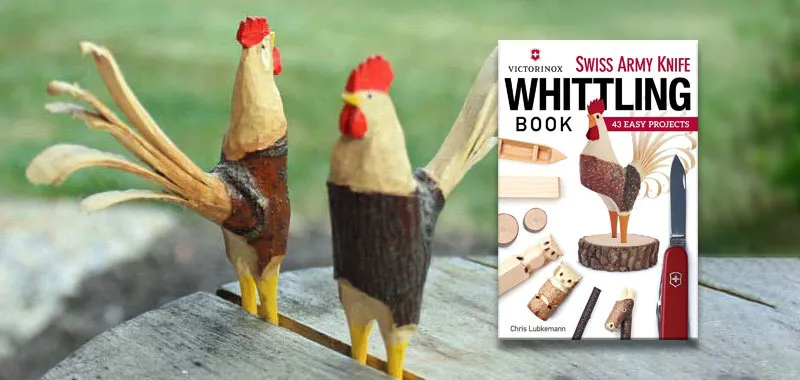 Victorinox Swiss Army Knife Book of Whittling : 43 Easy Projects - Chris Lubkemann- Fox Chapel Publishing